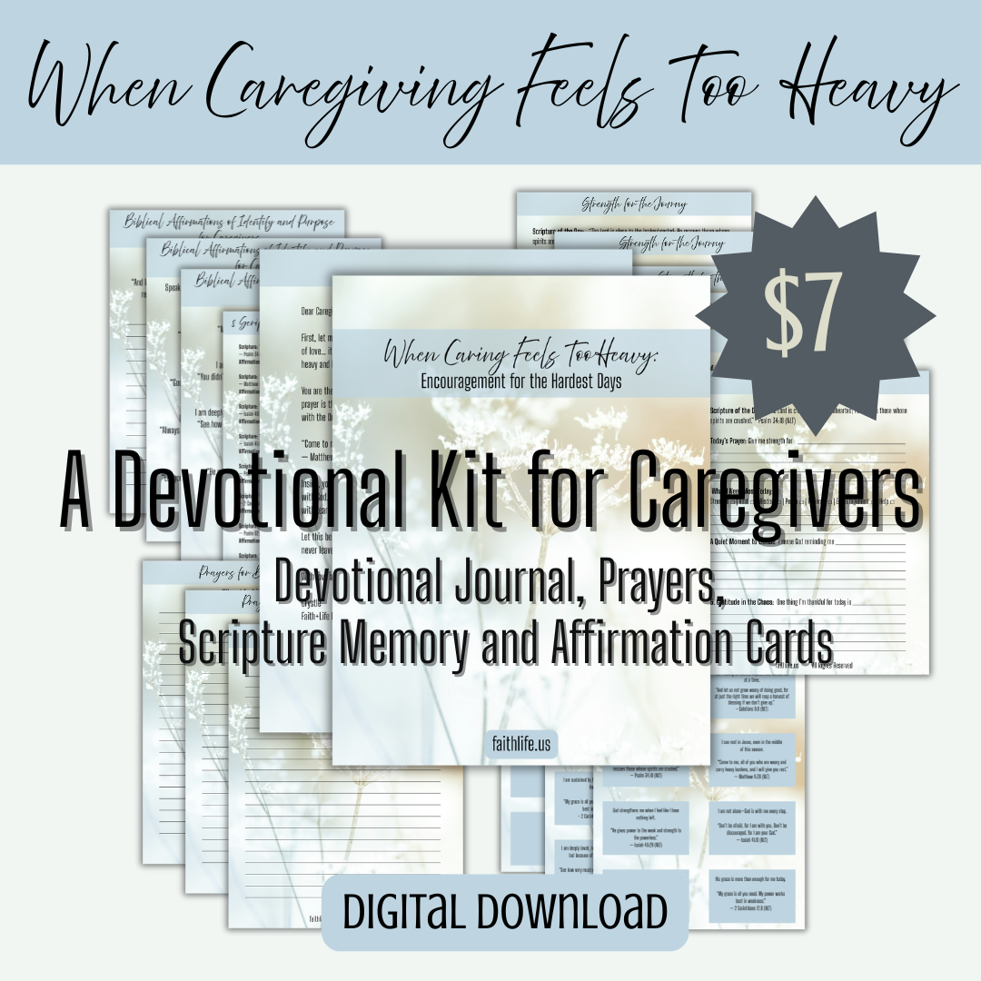 When Caregiving Feels Too Heavy – A Devotional Kit for Caregivers