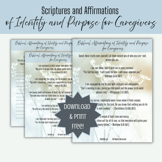 Free Printable: Scriptures & Affirmations of Identity and Purpose for Caregivers