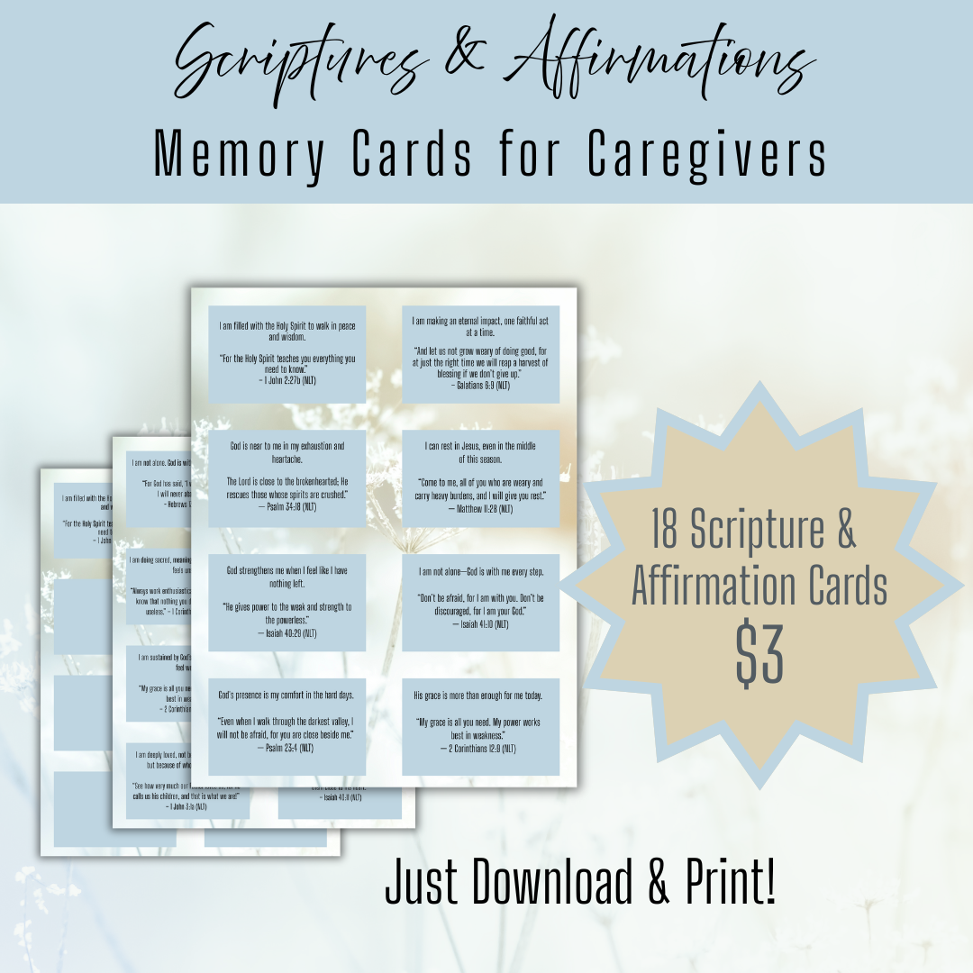 When Caregiving Feels Too Heavy: Scripture & Affirmation Cards for Caregivers – 18 Printable Cards